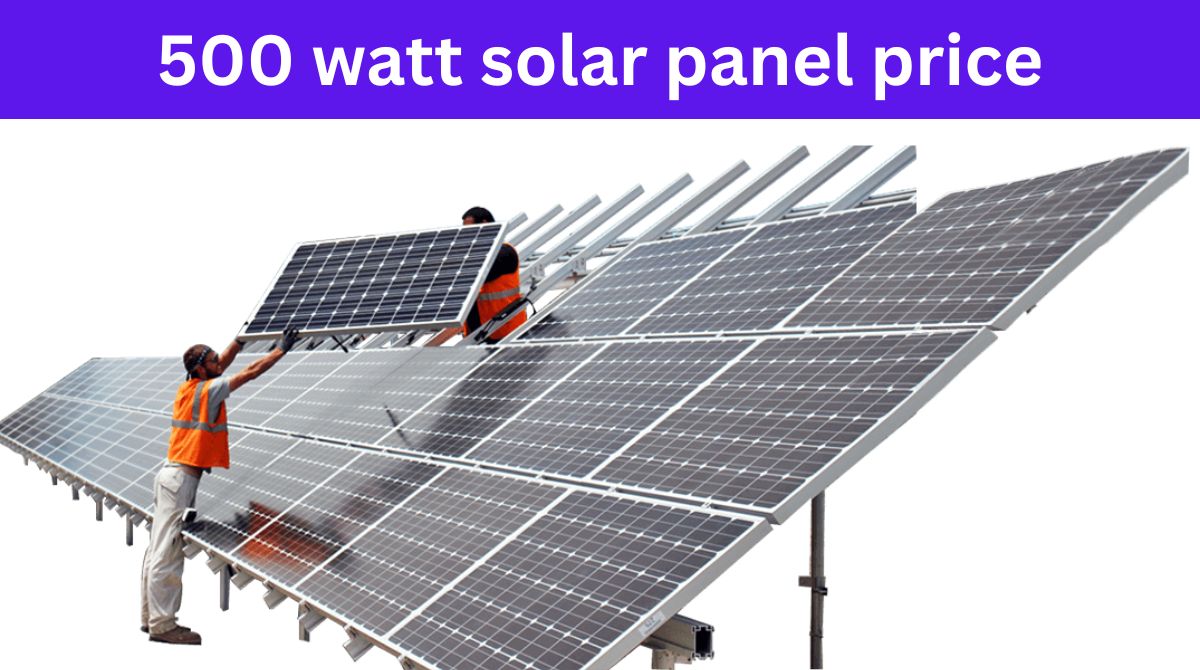 500 watt solar panel price