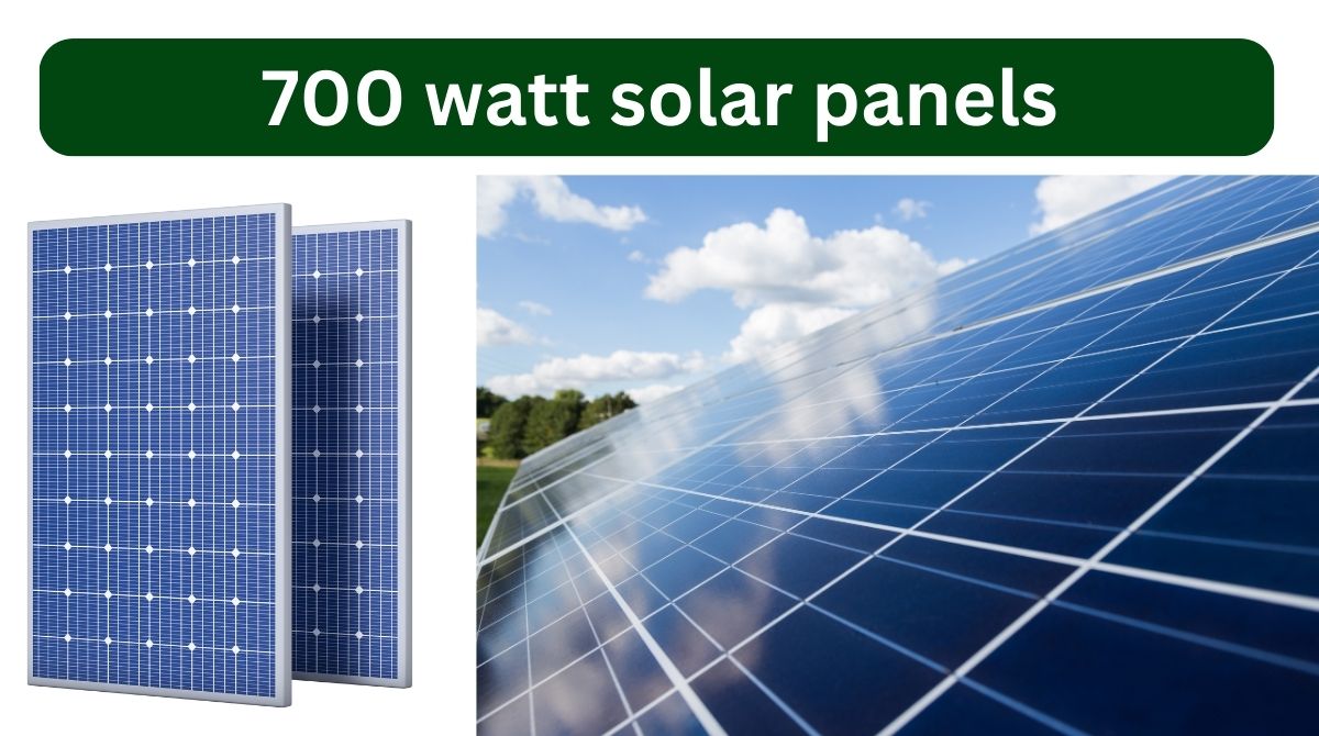 700 watt solar panels